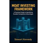Moat Investing Framework: A Practical Guide to Identifying Durable Competitive Advantages