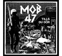 Mob 47 - Tills Du Dor