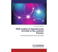 Mob Justice In Uganda:Lack Of Faith In The Judicial Process