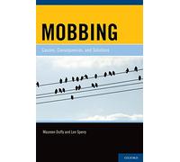 Mobbing: Causes, Consequences, and Solutions