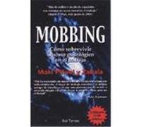 Mobbing. Cómo sobrevivir al acoso psicológico en el trabajo