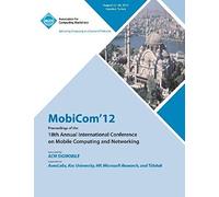 Mobicom'12 Proceedings Of The 18th Annual International Conference On Mobile Computing And Networking