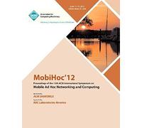 Mobihoc 12 Proceedings Of The 13th Acm International Symposium On Mobile Ad Hoc Networking And Computing