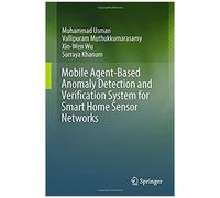 Mobile Agent-Based Anomaly Detection And Verification System For Smart Home Sensor Networks