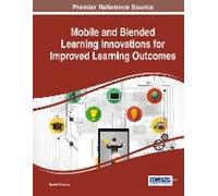 Mobile And Blended Learning Innovations For Improved Learning Outcomes