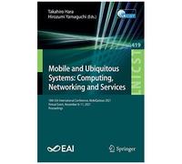 Mobile And Ubiquitous Systems: Computing, Networking And Services