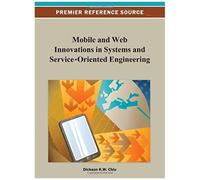 Mobile And Web Innovations In Systems And Service-Oriented Engineering