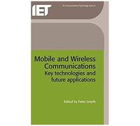 Mobile And Wireless Communications: Key Technologies And Future Applications
