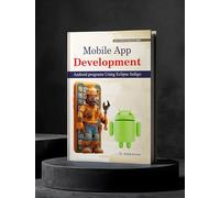 Mobile App Development: Android Programs Using Eclipse Indigo by Dr. Ashok Kumar, Vayu Education of India