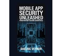 Mobile App Security Unleashed: Penetration Testing Essentials