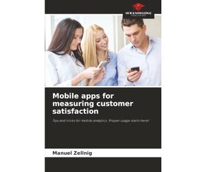 Mobile apps for measuring customer satisfaction: Tips and tricks for mobile analytics. Proper usage starts here!