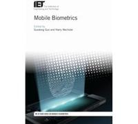 Mobile Biometrics by Edited by Guodong Guo & Edited by Harry Wechsler Guodong Associate Professor Guo, Department Of Computer Science And Electrical Engineering West Virginia University, Wechsler Usa 