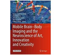 Mobile Brain-Body Imaging And The Neuroscience Of Art, Innovation And Creativity