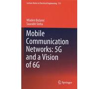 Mobile Communication Networks: 5g And A Vision Of 6g
