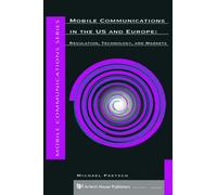 Mobile Communications In The U.S. And Europe: Regulation, Technology, And Markets