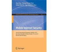 Mobile Internet Security Second International Symposium MobiSec 2017 Jeju Island Republic of Korea October 1922 2017 Revised Selected Papers - Springer Na Springer Nature B.V.Springer Nature B.V. (Aut