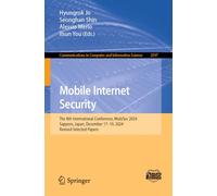 Mobile Internet Security: The 8th International Conference, Mobisec 2024, Sapporo, Japan, December 17-19, 2024, Revised Selected Papers