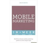 Mobile Marketing in a Week - [Version Originale] Nick Smith (Auteur)