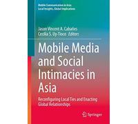 Mobile Media And Social Intimacies In Asia