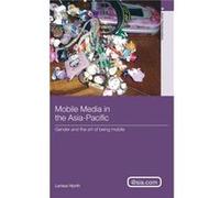 Mobile Media in the AsiaPacific by Larissa Hjorth Larissa Hjorth (Auteur)