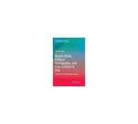 Mobile Media, Political Participation, And Civic Activism In Asia