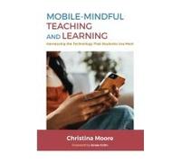 Mobile-Mindful Teaching And Learning