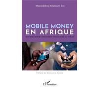 Mobile money en Afrique Son rôle pour l'inclusion financière au Tchad - Eric Mbaiodjibey Ndadoum - L'harmattan - broché - Etude
