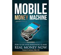 Mobile Money Machine: How to Turn Your Smartphone Into a Real Money-Making Machine in 2026 and Beyond
