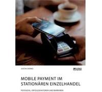 Mobile Payment im stationren Einzelhandel. Potenzial Erfolgsfaktoren und Barrieren - Justin Dierks - BoD Third Party Titles - Livre en Anglais Justin DierksJustin Dierks (Auteur)
