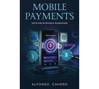Mobile Payments: The Future of Financial Transactions