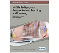 Mobile Pedagogy And Perspectives On Teaching And Learning