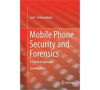 Mobile Phone Security And Forensics : A Practical Approach