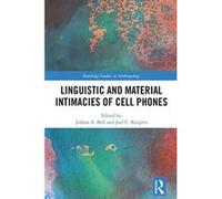 Mobile Phones: Material and Linguistic Intimacies - [Livre en VO] Joel Kuipers, Joshua A Bell (Auteur)