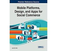 Mobile Platforms, Design, And Apps For Social Commerce