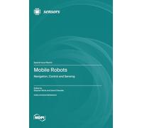 Mobile Robots: Navigation, Control and Sensing
