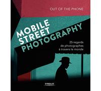 Mobile Street Photography: 25 regards de photographes à travers le monde