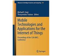 Mobile Technologies And Applications For The Internet Of Things