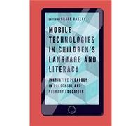 Mobile Technologies in Childrens Language and Literacy Mobile Technologies in Childrens Language and Literacy (Auteur)