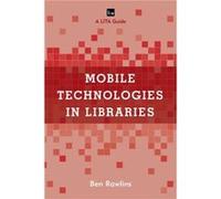 Mobile Technologies in Libraries by Ben Rawlins Ben Rawlins (Auteur)