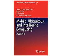 Mobile, Ubiquitous, And Intelligent Computing