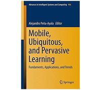 Mobile, Ubiquitous, And Pervasive Learning