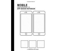 Mobile User Interface/Ui App Design Notebook: 8.5x11in 120 Pages Dot Grid 2 Templates 3 Logo Squares Mobile Ui/Ux Template Notebook Sketchbook - For A