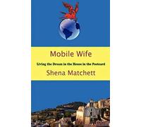 Mobile Wife - Living The Dream In The House In The Postcard