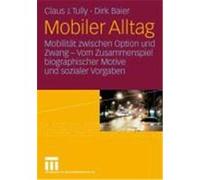 Mobiler Alltag Claus J. Tully, Dirk Baier (Auteur)
