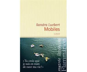 Mobiles - Sandra Lucbert - Flammarion - broché - Roman