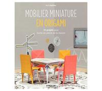 Mobilier miniature en origami 35 projets pour toutes les pièces de la maison. - Mark Bolitho - Eyrolles - broché - Guide