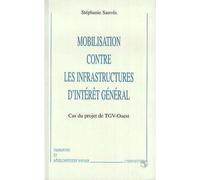 Mobilisation contre les infrastructures d'interet general Cas du projet de TGV-OUEST - Stephanie Sauvee - L'harmattan - broché - Livre