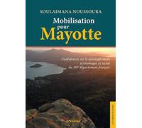 Mobilisation pour Mayotte: Confidences sur le développement économique et social du 101e département français