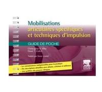 Mobilisations articulaires spécifiques et techniques d'impulsion Christopher H. Wise (Auteur), Dawn T. Gulick (Auteur), Annie Gouriet (Auteur)