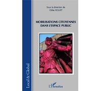 Mobilisations citoyennes dans l'espace public - Gilles Rouet - L'harmattan - broché - Essai